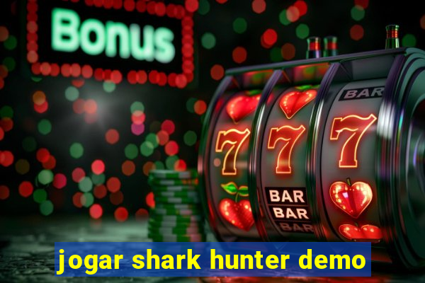 jogar shark hunter demo